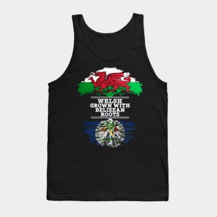 Welsh Grown With Belizean Roots - Gift for Belizean With Roots From Belize Tank Top